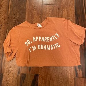 so apparently i’m dramatic t shirt
